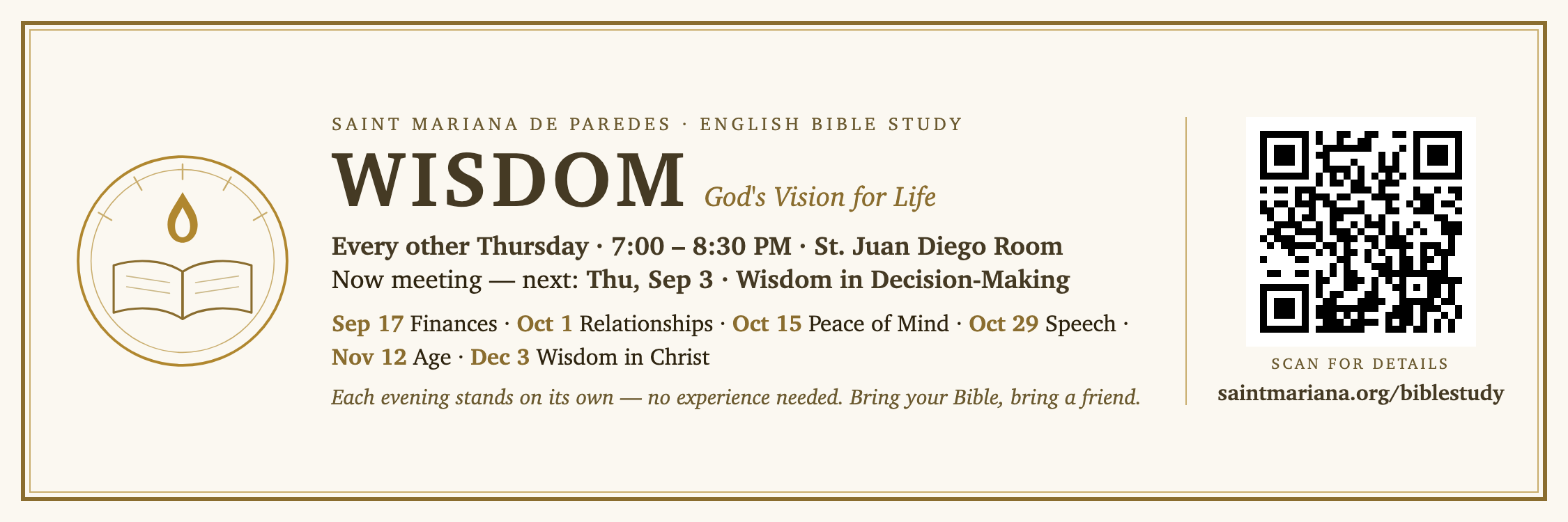Wisdom: God&rsquo;s Vision for Life &mdash; every other Thursday, 7:00&ndash;8:30 PM, St. Juan Diego Room. Next: Thursday, September 3 &mdash; Wisdom in Decision-Making.
